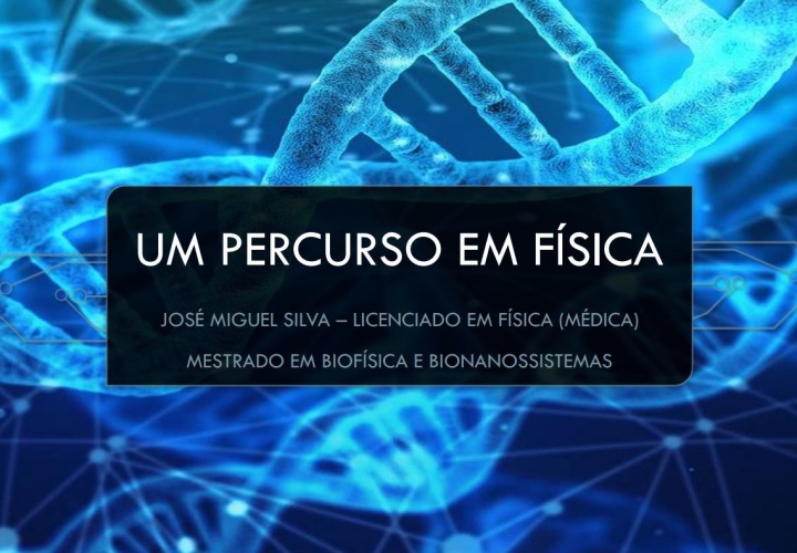 Apresentação “Um percurso em Física” por José Miguel Silva